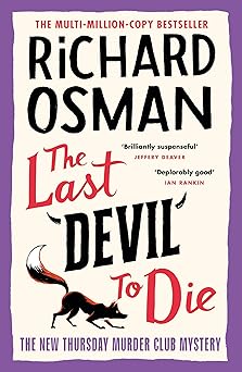 #BookReview THE LAST DEVIL TO DIE (Thursday Murder Club #4) by Richard
Osman #CosyMystery #DarkHumour