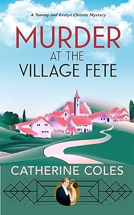 #BookReview ‘MURDER AT THE VILLAGE FETE’ by Catherine Coles #1920s
#Whodunnit #MurderMystery